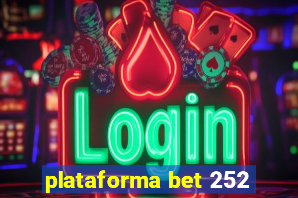 plataforma bet 252